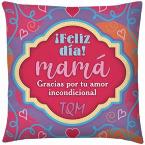  Cojin Cuadrado Mamá Amor Incondicional 